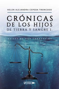 portada Cronicas de los Hijos de Tierra y Sangre i: Raices de una Corrupcion