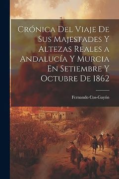 portada Crónica del Viaje de sus Majestades y Altezas Reales a Andalucía y Murcia en Setiembre y Octubre de 1862