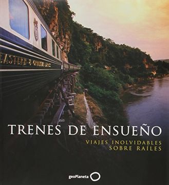 portada Trenes De Ensueño (viaje Y Aventura)