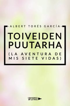 portada Toiveiden Puutarha (la Aventura de mis Siete Vidas) (in Spanish)