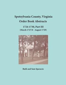 portada Spotsylvania County, Virginia Order Book Abstracts 1724-1730, Part III (en Inglés)