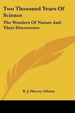 portada two thousand years of science: the wonders of nature and their discoverers