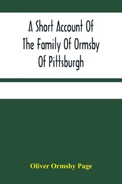 portada A Short Account Of The Family Of Ormsby Of Pittsburgh (in English)