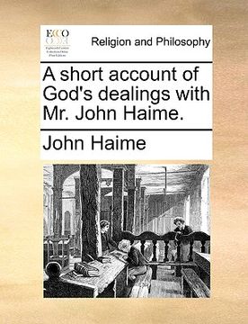 portada a short account of god's dealings with mr. john haime.