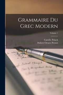 portada Grammaire du grec modern; Volume 1 (en Francés)