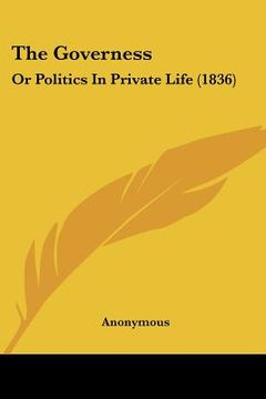 portada the governess: or politics in private life (1836) (en Inglés)
