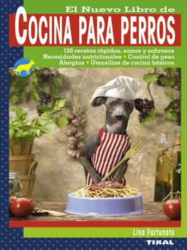 portada El Nuevo Libro de Cocina Para Perros (in Spanish)