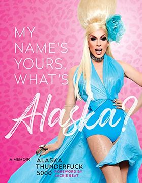 portada My Name'S Yours. What'S Alaska? A Memoir (in English)