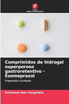 portada Comprimidos de Hidrogel Superporoso Gastroretentivo - Esomeprazol (en Portugués)