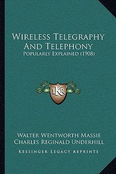 portada wireless telegraphy and telephony: popularly explained (1908) (en Inglés)