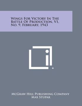 portada Wings for Victory in the Battle of Production, V1, No. 9, February, 1943 (en Inglés)
