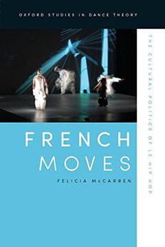 portada French Moves: The Cultural Politics of le hip hop (Oxford Studies in Dance Theory) (in English)