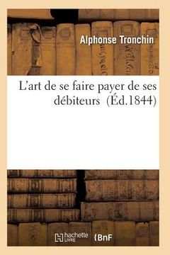 portada L'Art de Se Faire Payer de Ses Débiteurs (in French)