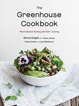 portada The Greenhouse Cookbook: Plant-Based Eating and diy Juicing (en Inglés)