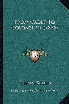 portada from cadet to colonel v1 (1866) (en Inglés)