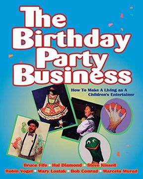 portada The Birthday Party Business: How to Make a Living as a Children's Entertainer (en Inglés)