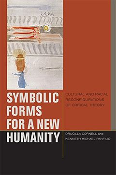 portada Symbolic Forms for a new Humanity: Cultural and Racial Reconfigurations of Critical Theory (Just Ideas) (in English)