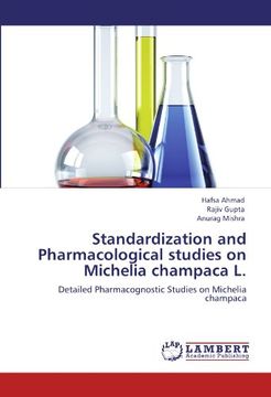 standardization and pharmacological studies on michelia champaca l. (en Inglés)