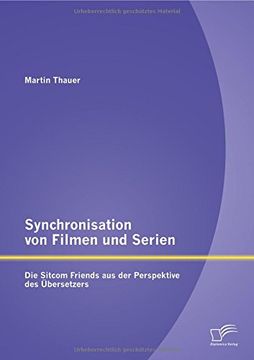 portada Synchronisation von Filmen und Serien: Die Sitcom Friends aus der Perspektive des Übersetzers (German Edition)