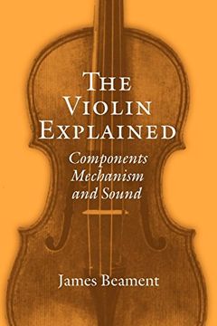 portada The Violin Explained: Components, Mechanism, and Sound (en Inglés)