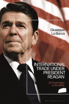 portada International Trade Under President Reagan: Us Trade Policy in the 1980S (en Inglés)