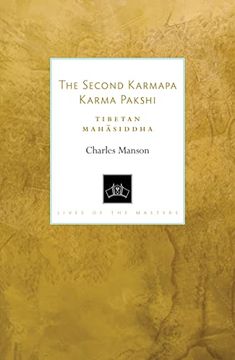 portada The Second Karmapa Karma Pakshi: Tibetan Mahasiddha (en Inglés)