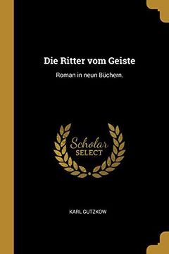 portada Die Ritter Vom Geiste: Roman in Neun Büchern. (en Alemán)