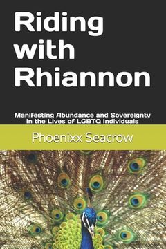 portada Riding with Rhiannon: Manifesting Abundance and Sovereignty in the Lives of LGBTQ Individuals (en Inglés)