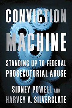 portada Conviction Machine: Standing up to Federal Prosecutorial Abuse (en Inglés)