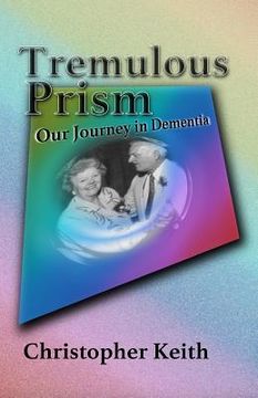 portada Tremulous Prism: Our Journey in Dementia (en Inglés)