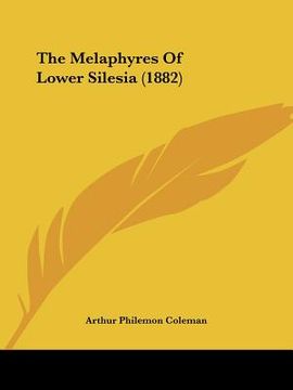 portada the melaphyres of lower silesia (1882) (en Inglés)