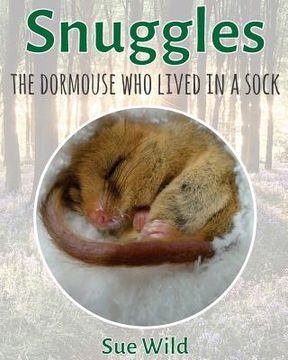 portada Snuggles: The Dormouse Who Lived In A Sock. (in English)