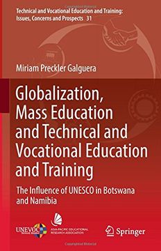 portada Globalization, Mass Education and Technical and Vocational Education and Training: The Influence of UNESCO in Botswana and Namibia (Technical and ... and Training: Issues, Concerns and Prospects)