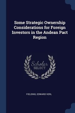 portada Some Strategic Ownership Considerations for Foreign Investors in the Andean Pact Region (en Inglés)