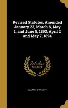 portada Revised Statutes, Amended January 23, March 6, May 1, and June 5, 1893; April 2 and May 7, 1894 (en Inglés)