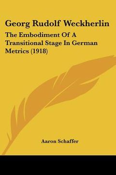portada georg rudolf weckherlin: the embodiment of a transitional stage in german metrics (1918) (en Inglés)