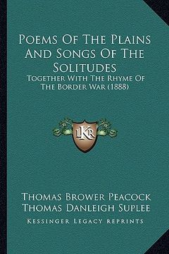 portada poems of the plains and songs of the solitudes: together with the rhyme of the border war (1888) (en Inglés)