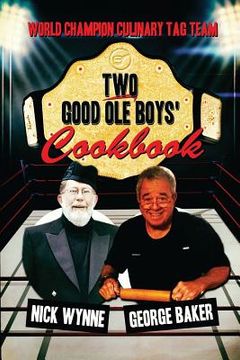 portada Two Good Ole Boys' Cookbook: World Champion Culinary Tag Team (en Inglés)
