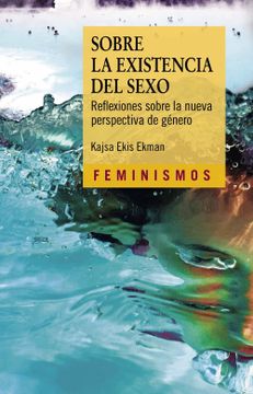 portada Sobre la Existencia del Sexo: Reflexiones Sobre la Nueva Perspectiva de Género
