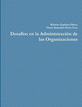 portada Desafíos en la Administración de las Organizaciones (in Spanish)