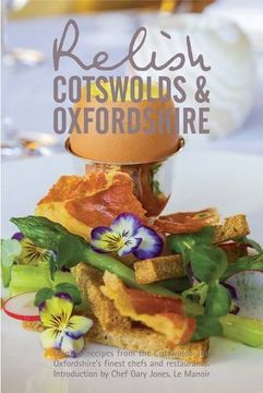 portada Relish Cotswolds and Oxfordshire: Original Recipes from Cotswolds and Oxfordshires Finest Chefs and Restaurants