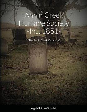 portada Annin Creek Humane Society ~ Inc. 1851~ Annin Creek, Mckean Co. , pa: "The Annin Creek Cemetery" 