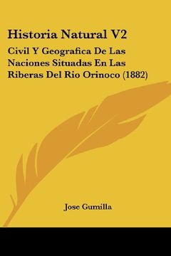 portada Historia Natural v2: Civil y Geografica de las Naciones Situadas en las Riberas del rio Orinoco (1882) (in Spanish)
