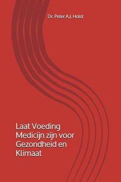 portada Laat Voeding het Medicijn zijn voor Gezondheid en Klimaat