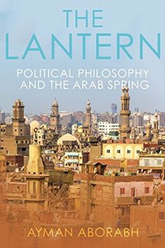 portada The Lantern: Political Philosophy and the Arab Spring (en Inglés)