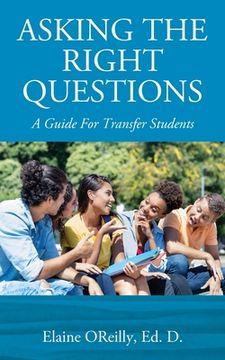 portada Asking The Right Questions: A Guide For Transfer Students (en Inglés)