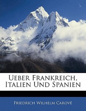 portada Ueber Frankreich, Italien Und Spanien (en Alemán)