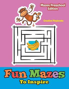 portada Fun Mazes To Inspire - Mazes Preschool Edition (en Inglés)