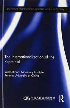 portada The Internationlization of the Renminbi (Routledge Studies in the Modern World Economy (Hardcover)) (in English)