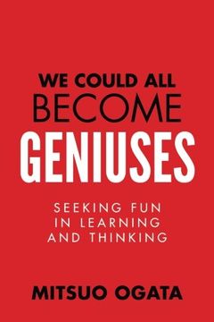portada We Could All Become Geniuses: Seeking Fun in Learning and Thinking